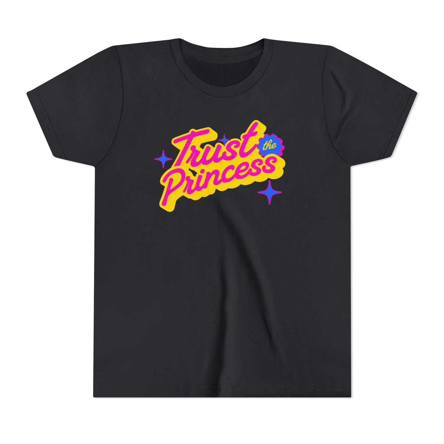 Trust the Princess Short Sleeve Tee (23 colors 4 Sizes)