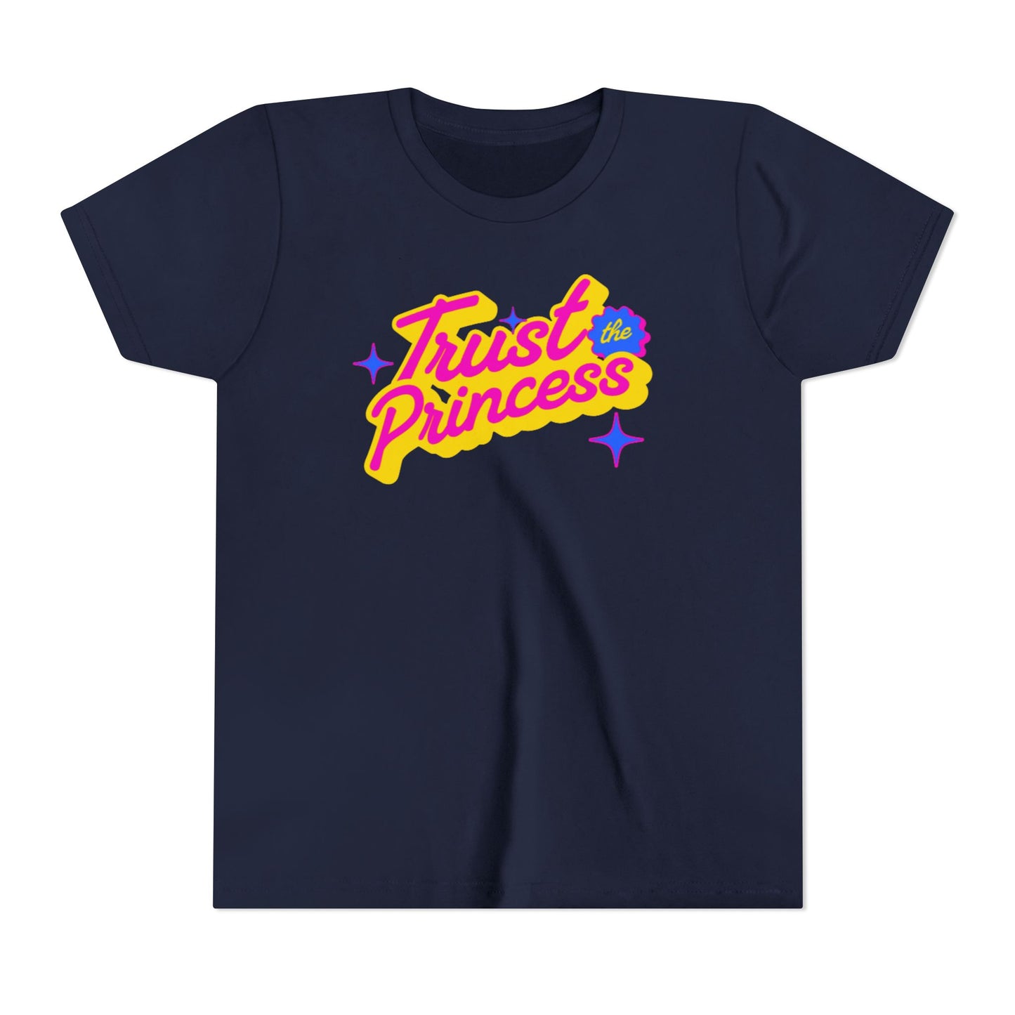 Trust the Princess Short Sleeve Tee (23 colors 4 Sizes)